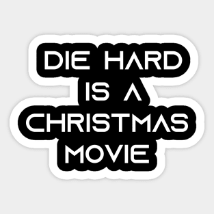 Die Hard Is a Christmas Movie Sticker